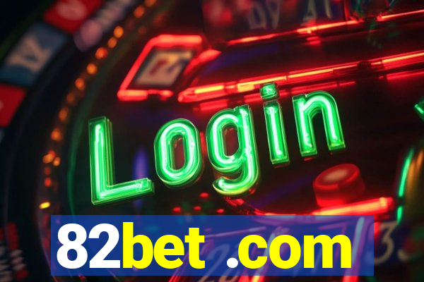 82bet .com